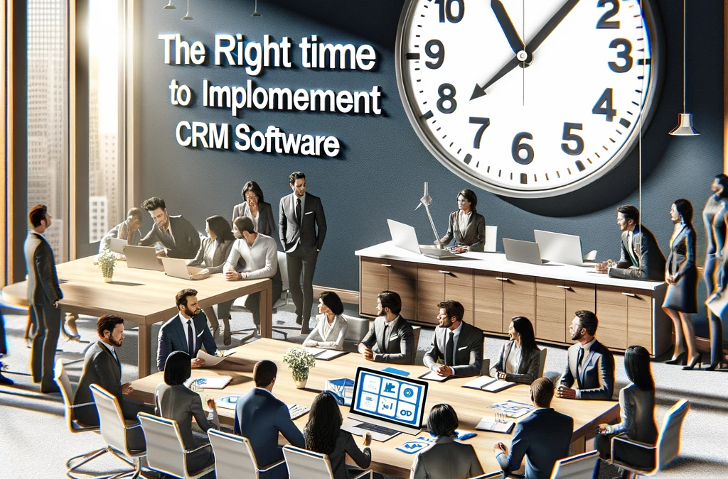 The right time to Have a CRM software
